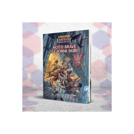 Notti Brave e Giorni Duri: Warhammer Fantasy RPG