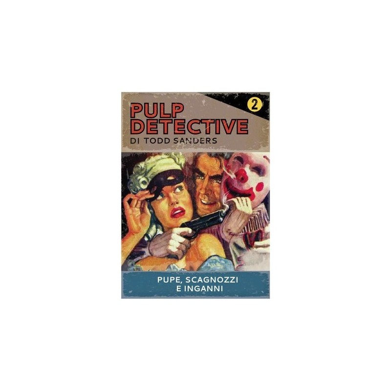 Pupe Scagnozzi e Inganni: Pulp Detective - gioco da tavolo