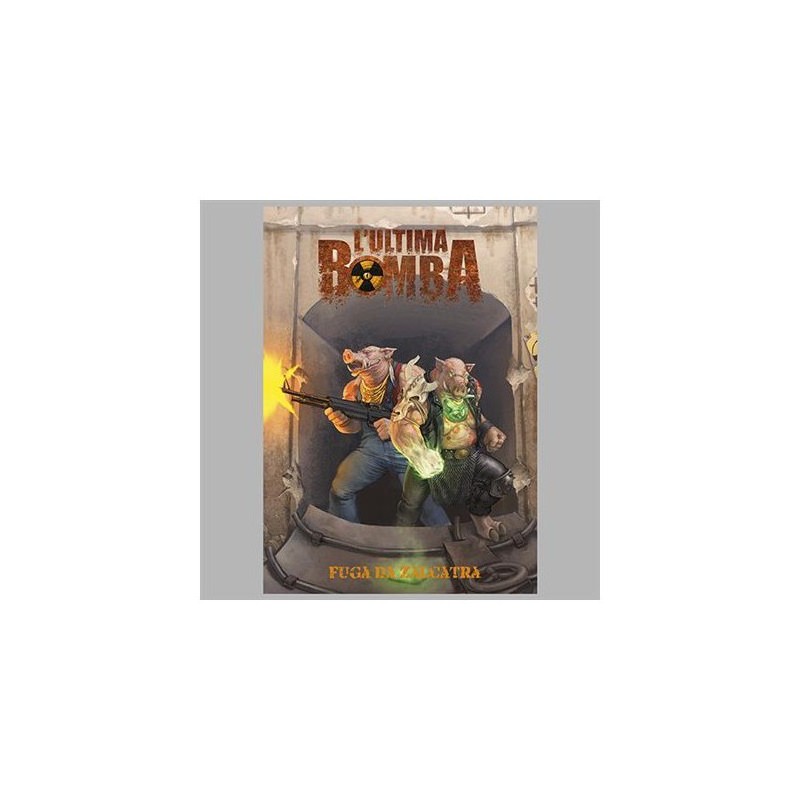 Fuga da Zalcatra: L'Ultima Bomba GdR - gioco di ruolo