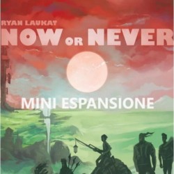 Mini-Espansione: Now or Never