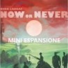 Mini-Espansione: Now or Never