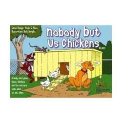 Nobody But Us Chickens