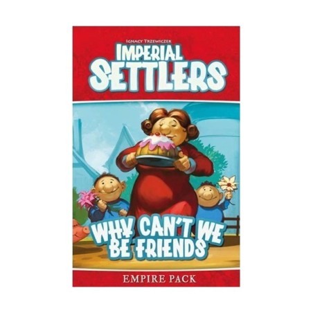 Why Can't We Be Friends: Imperial Settlers