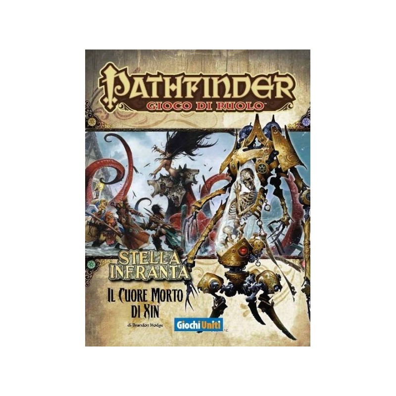 Stella Infranta 6: Il Cuore Morto di Xin - Pathfinder - GdR - gioco di ruolo