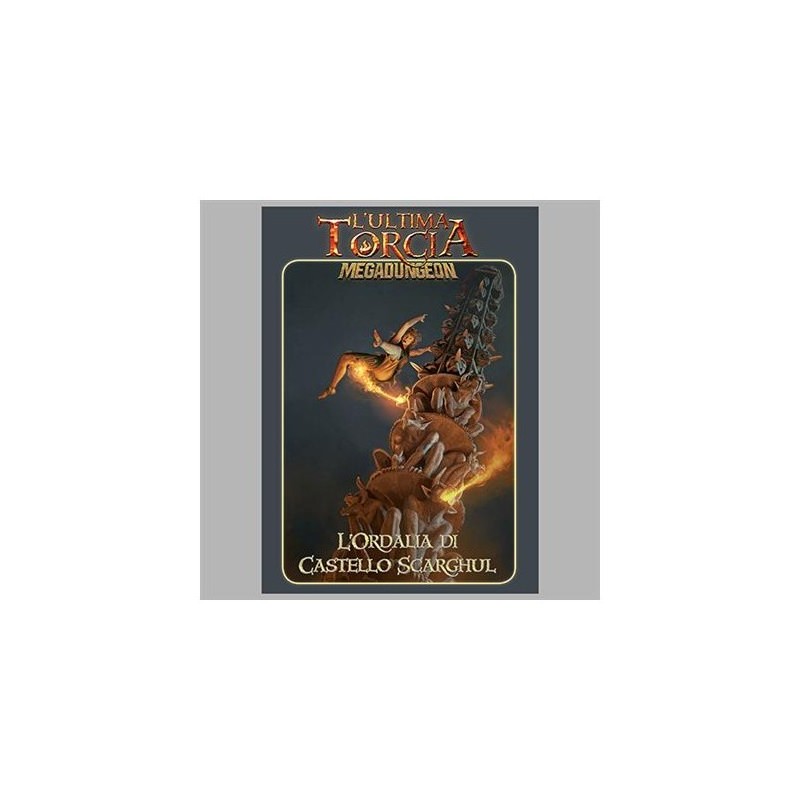 Megadungeon - L'Ordalia di Castello Scarghul: L'Ultima Torcia GdR - gioco di ruolo